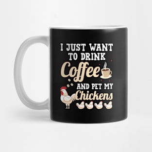 I Just Want To Drink Coffee And Pet My Chickens Mug